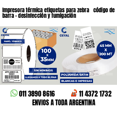 Impresora térmica etiquetas para zebra  código de barra - desinfección y fumigación